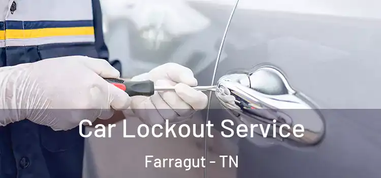 Car Lockout Service Farragut - TN