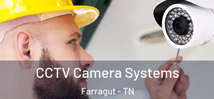 CCTV Camera Systems Farragut - TN