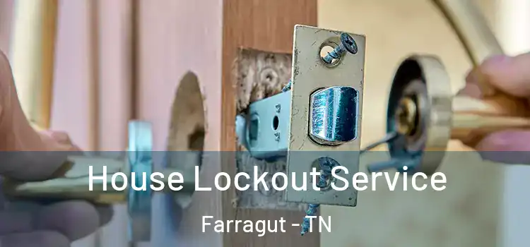 House Lockout Service Farragut - TN