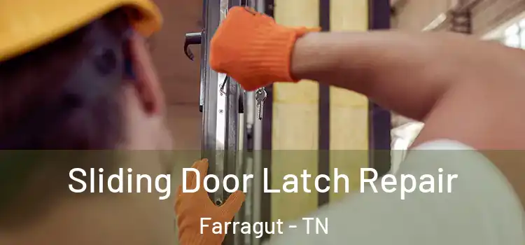 Sliding Door Latch Repair Farragut - TN